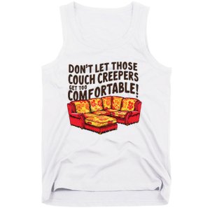 DonT Let Those Couch Creepers Get Too Comfortable Funny Tank Top