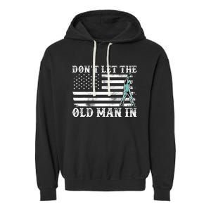 DonT Let The Old Man In Garment-Dyed Fleece Hoodie