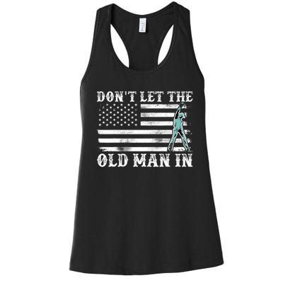 DonT Let The Old Man In Women's Racerback Tank