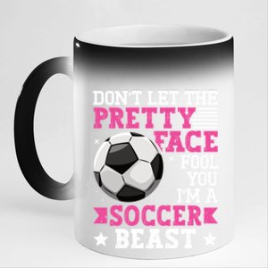 DonT Let The Pretty Face Fool You Soccer Great Gift 11oz Black Color Changing Mug