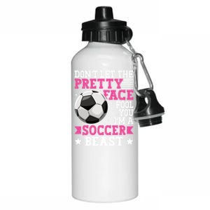 DonT Let The Pretty Face Fool You Soccer Great Gift Aluminum Water Bottle