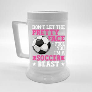 DonT Let The Pretty Face Fool You Soccer Great Gift Beer Stein