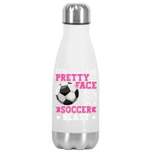 DonT Let The Pretty Face Fool You Soccer Great Gift Stainless Steel Insulated Water Bottle