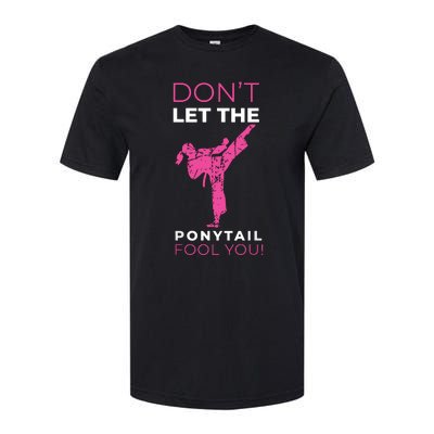 Dont Let The Ponytail Fool You Funny For Karate Softstyle® CVC T-Shirt