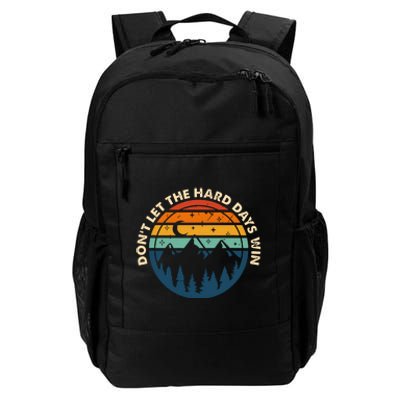 Dont Let The Hard Days Win Daily Commute Backpack