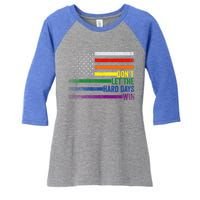 DonT Let The Hard Days Win Lgbtq Pride American Flag Great Gift Women's Tri-Blend 3/4-Sleeve Raglan Shirt