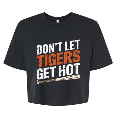 DonT Let Tiger Get Hot Bella+Canvas Jersey Crop Tee