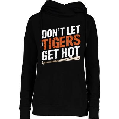 DonT Let Tiger Get Hot Womens Funnel Neck Pullover Hood