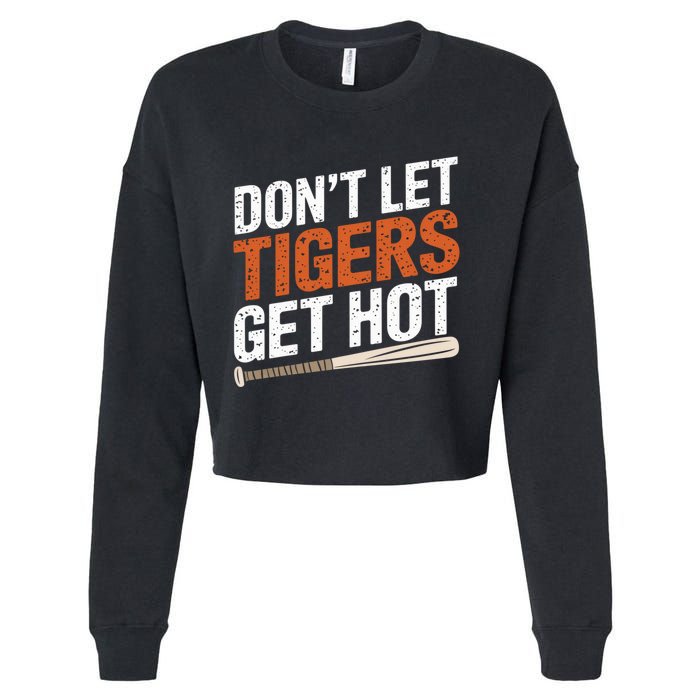 DonT Let Tiger Get Hot Cropped Pullover Crew