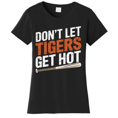 DonT Let Tiger Get Hot Women's T-Shirt