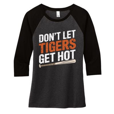 DonT Let Tiger Get Hot Women's Tri-Blend 3/4-Sleeve Raglan Shirt