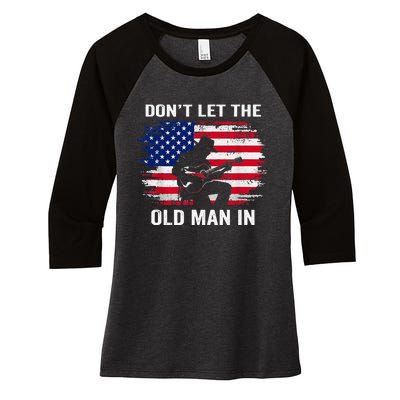 DonT Let The Old Man In Vintage Women's Tri-Blend 3/4-Sleeve Raglan Shirt