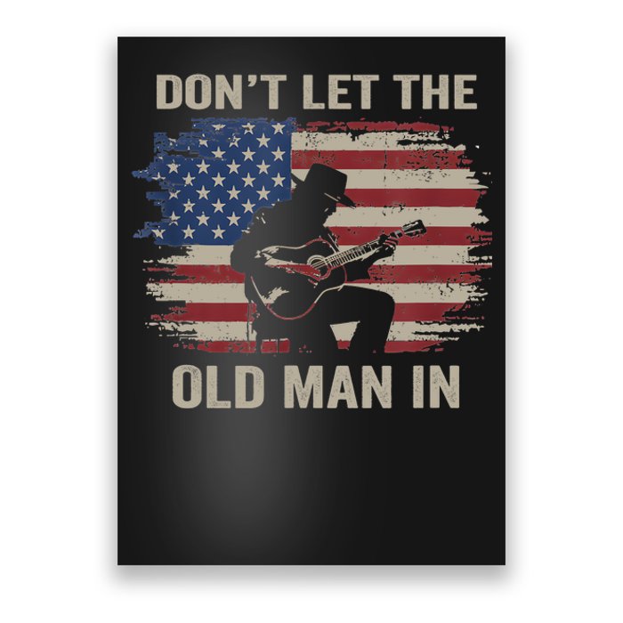 DonT Let The Old Man In Cowboy Us Flag Poster