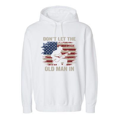 DonT Let The Old Man In Cowboy Us Flag Garment-Dyed Fleece Hoodie