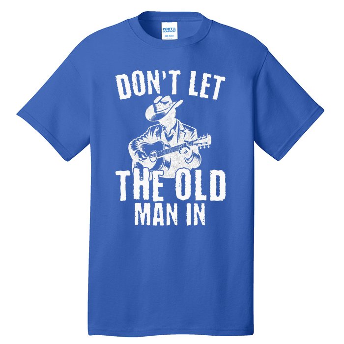 Don’t Let the Old Man in Vintage Walking With a Guitar Tall T-Shirt