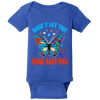 DonT Let The Hard Days Win Autism Awareness Month Gift Baby Bodysuit