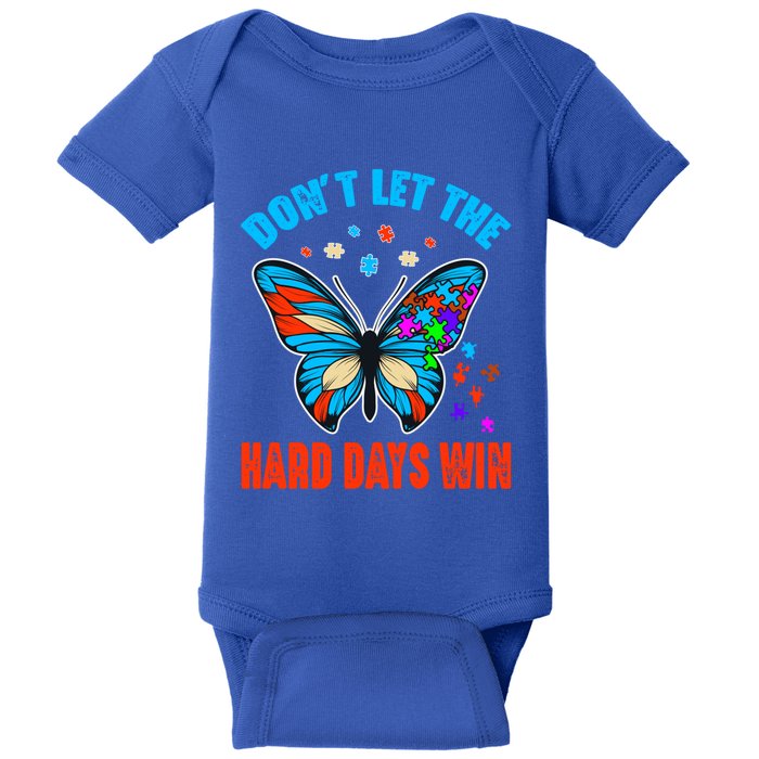 DonT Let The Hard Days Win Autism Awareness Month Gift Baby Bodysuit