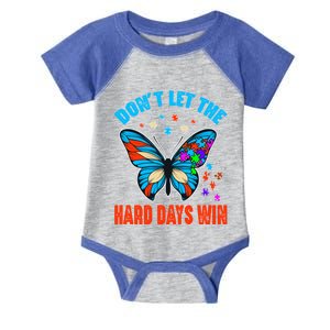 DonT Let The Hard Days Win Autism Awareness Month Gift Infant Baby Jersey Bodysuit