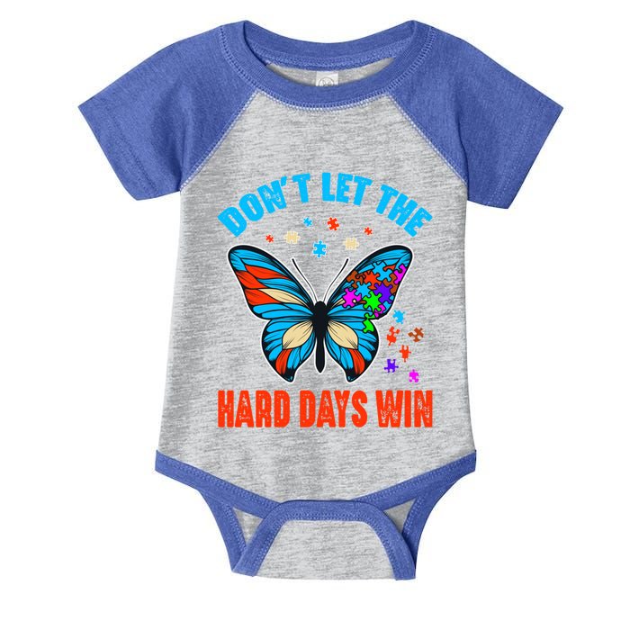 DonT Let The Hard Days Win Autism Awareness Month Gift Infant Baby Jersey Bodysuit