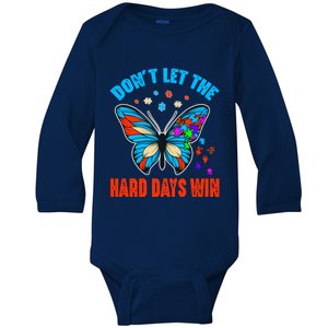 DonT Let The Hard Days Win Autism Awareness Month Gift Baby Long Sleeve Bodysuit