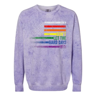 DonT Let The Hard Days Win Lgbtq Pride Colorblast Crewneck Sweatshirt