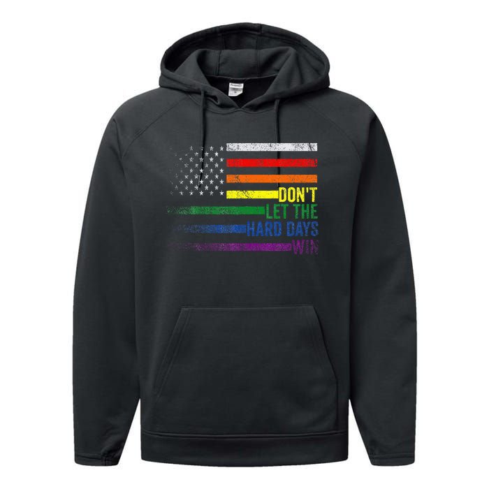 DonT Let The Hard Days Win Lgbtq Pride Performance Fleece Hoodie