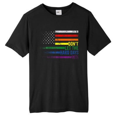 DonT Let The Hard Days Win Lgbtq Pride Tall Fusion ChromaSoft Performance T-Shirt