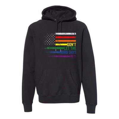 DonT Let The Hard Days Win Lgbtq Pride Premium Hoodie