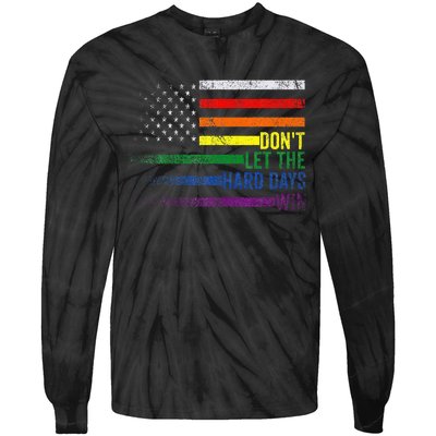 DonT Let The Hard Days Win Lgbtq Pride Tie-Dye Long Sleeve Shirt