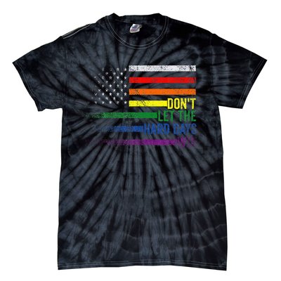 DonT Let The Hard Days Win Lgbtq Pride Tie-Dye T-Shirt