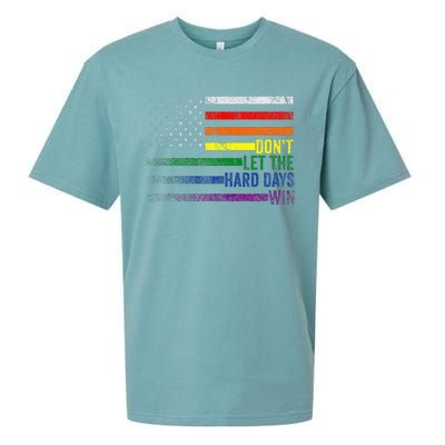 DonT Let The Hard Days Win Lgbtq Pride Sueded Cloud Jersey T-Shirt