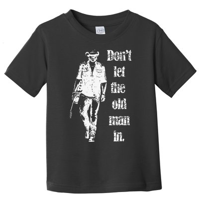 DonT Let The Old Man In Vintage Walking With A Guitar Toddler T-Shirt