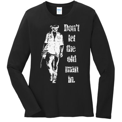 DonT Let The Old Man In Vintage Walking With A Guitar Ladies Long Sleeve Shirt