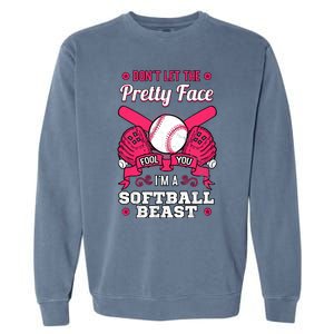 DonT Let The Pretty Face Fool You Softball Beauty Girl Garment-Dyed Sweatshirt