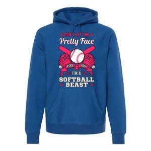 DonT Let The Pretty Face Fool You Softball Beauty Girl Premium Hoodie