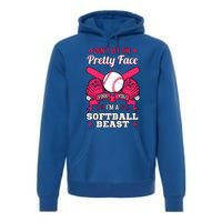 DonT Let The Pretty Face Fool You Softball Beauty Girl Premium Hoodie