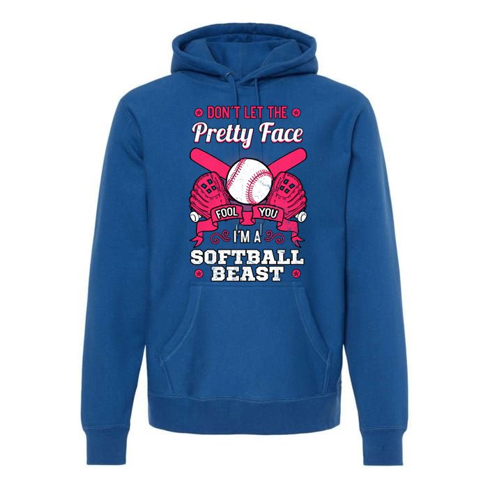 DonT Let The Pretty Face Fool You Softball Beauty Girl Premium Hoodie