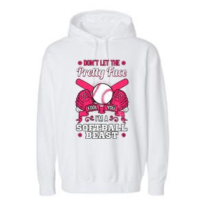 DonT Let The Pretty Face Fool You Softball Beauty Girl Garment-Dyed Fleece Hoodie