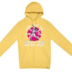 DonT Let The Pretty Face Fool You IM A Softball Beast Girl Premium Pullover Hoodie