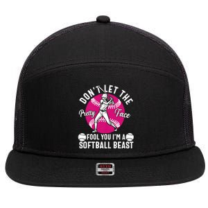 DonT Let The Pretty Face Fool You IM A Softball Beast Girl 7 Panel Mesh Trucker Snapback Hat