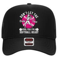 DonT Let The Pretty Face Fool You IM A Softball Beast Girl High Crown Mesh Back Trucker Hat