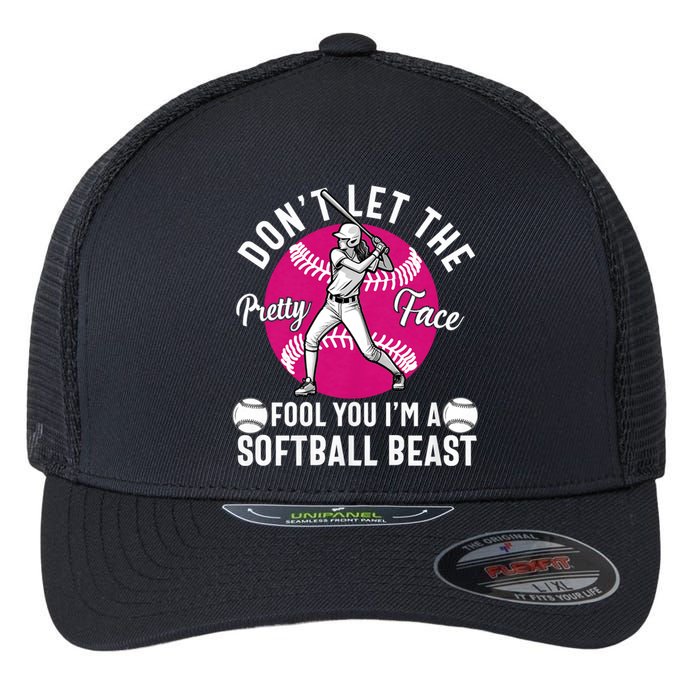 DonT Let The Pretty Face Fool You IM A Softball Beast Girl Flexfit Unipanel Trucker Cap