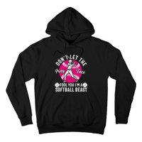 DonT Let The Pretty Face Fool You IM A Softball Beast Girl Hoodie