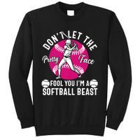 DonT Let The Pretty Face Fool You IM A Softball Beast Girl Sweatshirt