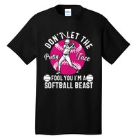 DonT Let The Pretty Face Fool You IM A Softball Beast Girl Tall T-Shirt