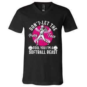 DonT Let The Pretty Face Fool You IM A Softball Beast Girl V-Neck T-Shirt