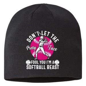 DonT Let The Pretty Face Fool You IM A Softball Beast Girl Sustainable Beanie