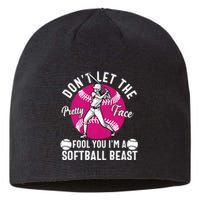 DonT Let The Pretty Face Fool You IM A Softball Beast Girl Sustainable Beanie