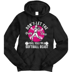 DonT Let The Pretty Face Fool You IM A Softball Beast Girl Tie Dye Hoodie