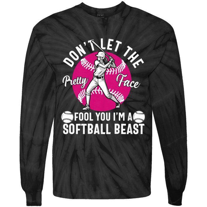 DonT Let The Pretty Face Fool You IM A Softball Beast Girl Tie-Dye Long Sleeve Shirt